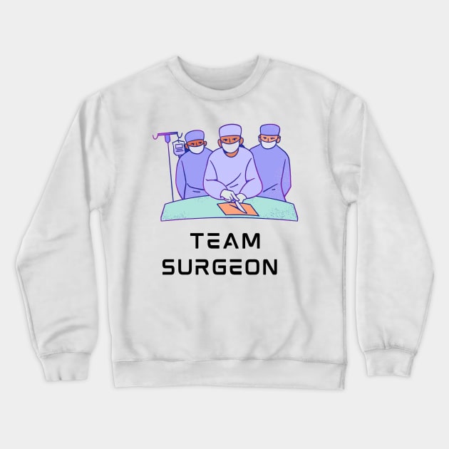 Team Surgeon Crewneck Sweatshirt by Spaceboyishere